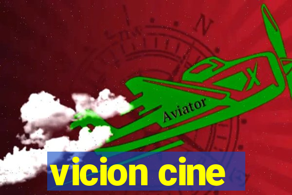 vicion cine